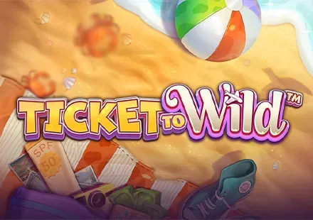 Ticket To Wild™